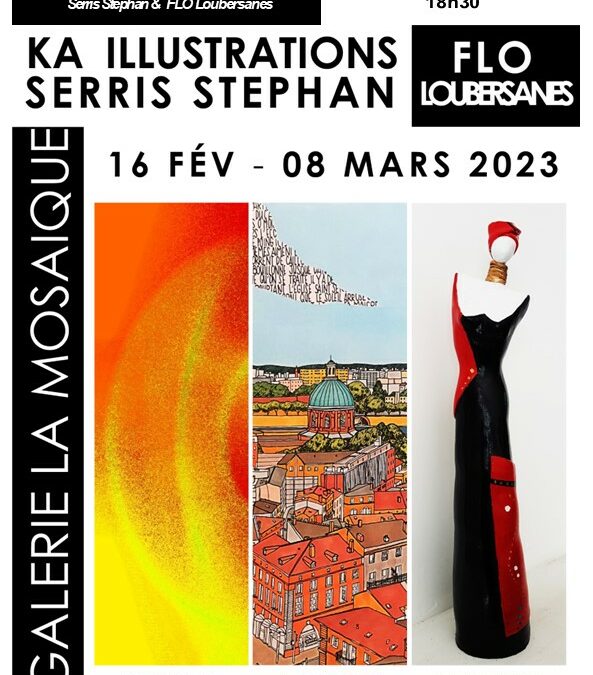 Exposition KA ILLUSTRATIONS, SERRIS Stephan, FLO Loubersanes
