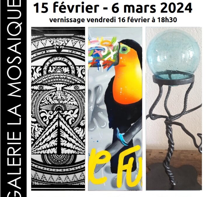 Exposition du 15/02 au 06/03 : Carine ROSELLO, LYX, Thierry JAMME